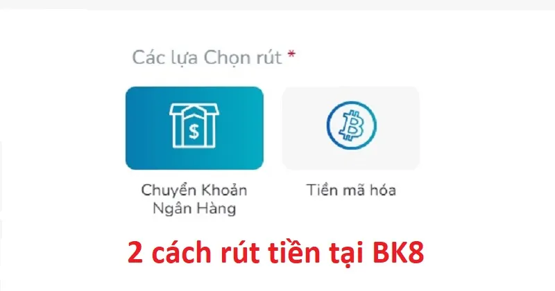 Điều kiện quan trọng cần có khi rút tiền BK8