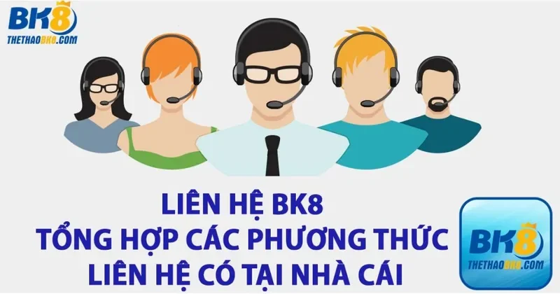 Game thủ Liên hệ BK8 trong những trường hợp nào?