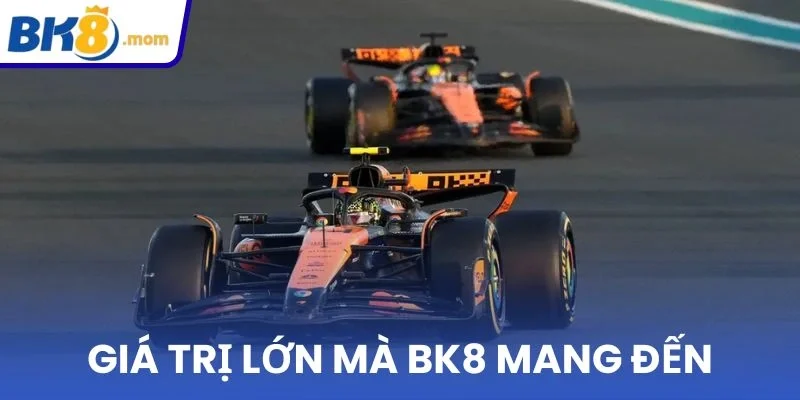 Giá trị lớn mà BK8 mang đến