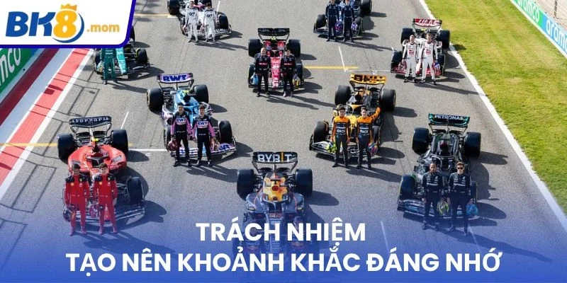 Trách nhiệm tạo nên khoảnh khắc đáng nhớ